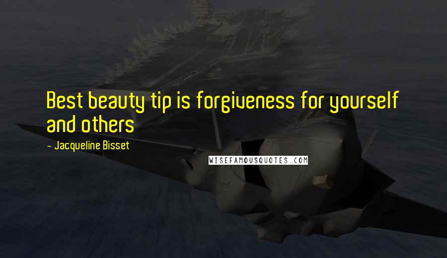 Jacqueline Bisset Quotes: Best beauty tip is forgiveness for yourself and others