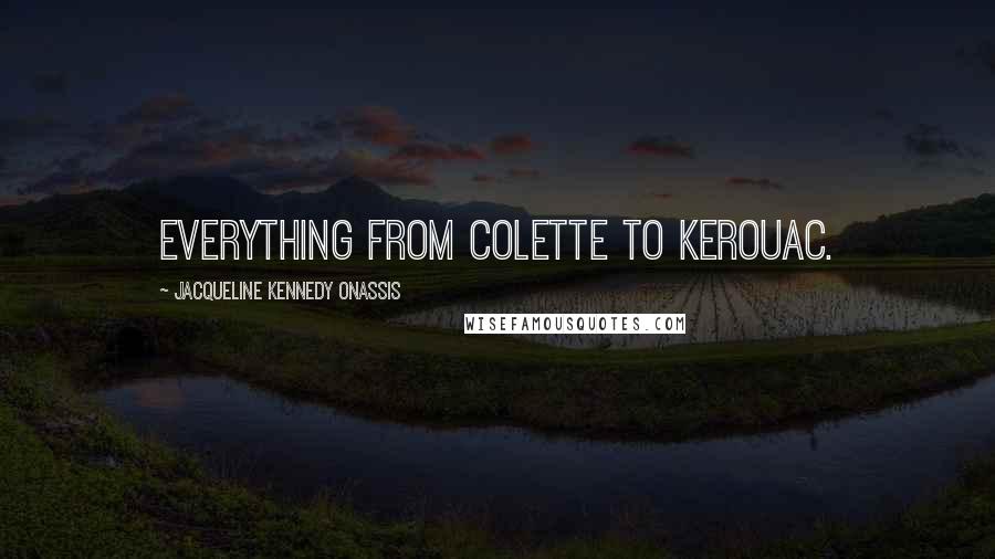 Jacqueline Kennedy Onassis Quotes: Everything from Colette to Kerouac.