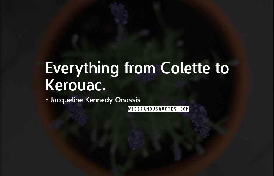 Jacqueline Kennedy Onassis Quotes: Everything from Colette to Kerouac.