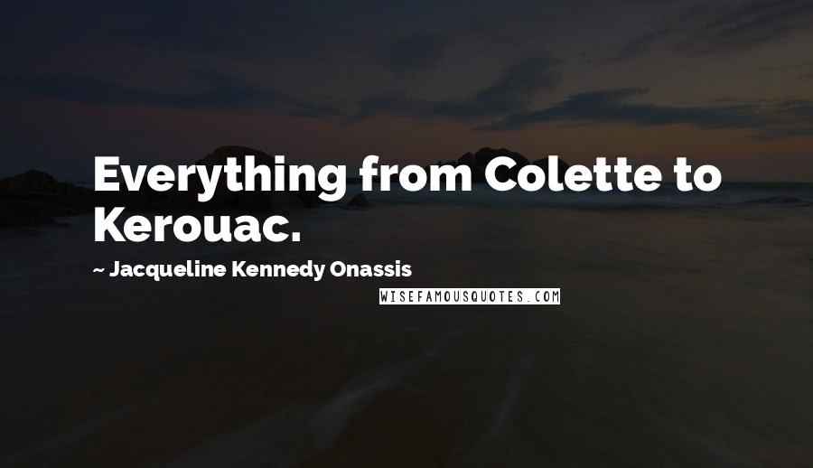 Jacqueline Kennedy Onassis Quotes: Everything from Colette to Kerouac.