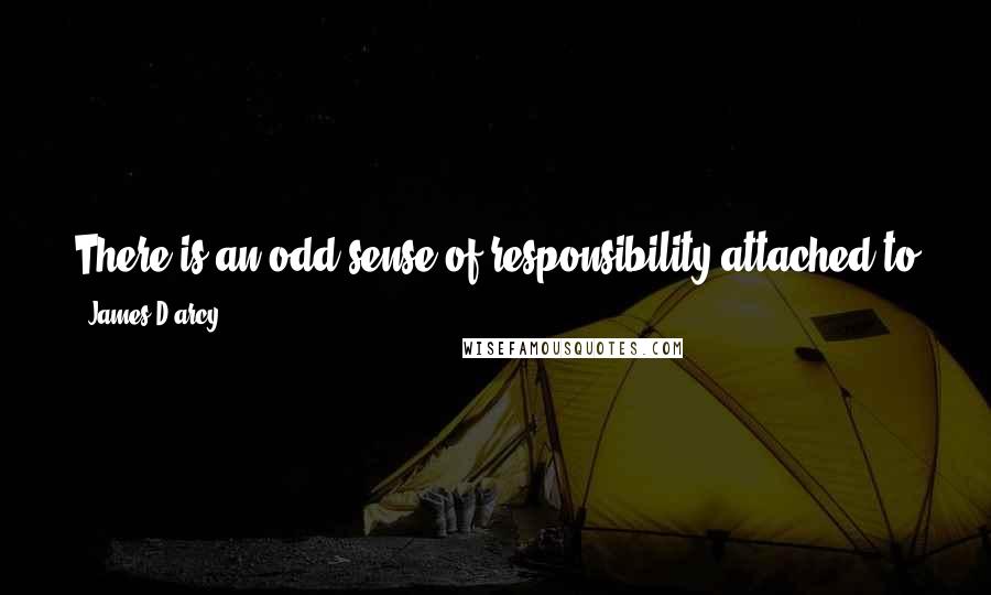 James D'arcy Quotes: There is an odd sense of responsibility attached to appearing in a drama about a real piece of history. A work of fiction is fun.
