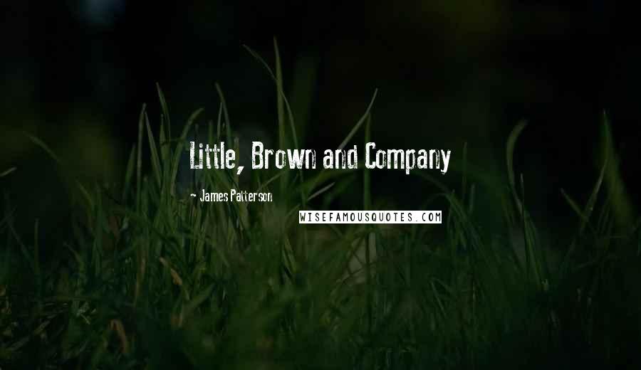 James Patterson Quotes: Little, Brown and Company