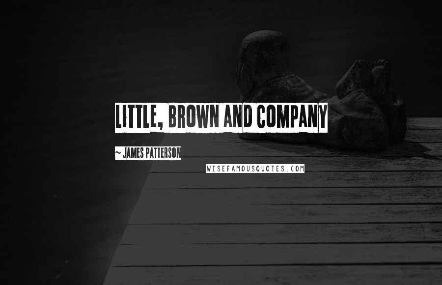 James Patterson Quotes: Little, Brown and Company