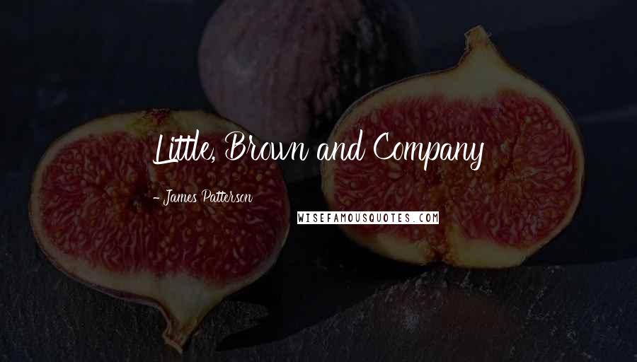 James Patterson Quotes: Little, Brown and Company