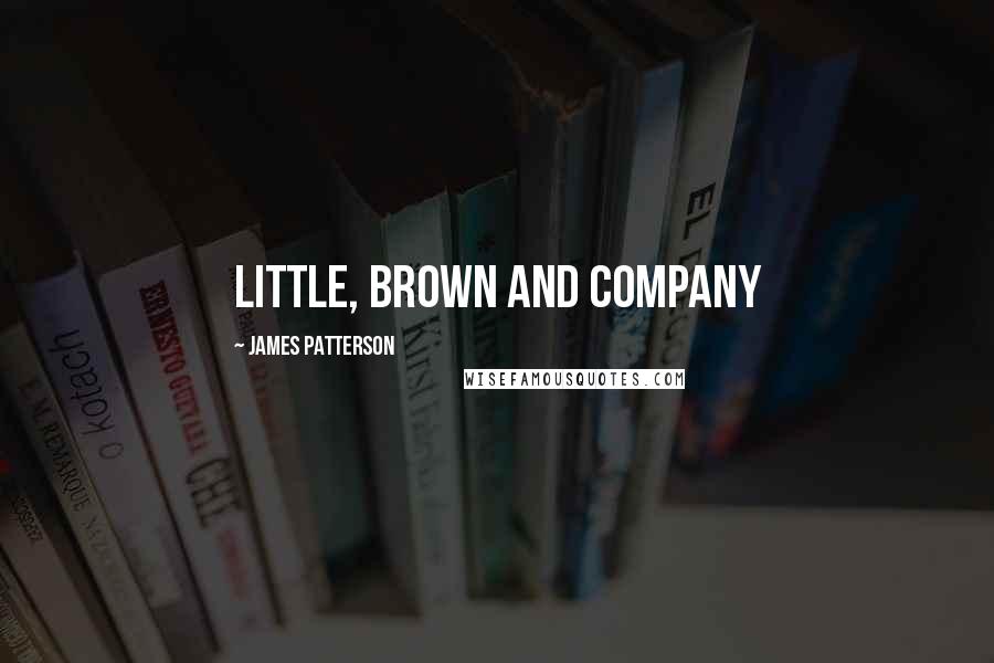 James Patterson Quotes: Little, Brown and Company