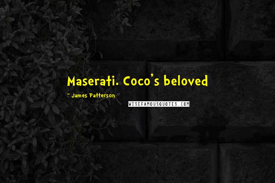 James Patterson Quotes: Maserati. Coco's beloved