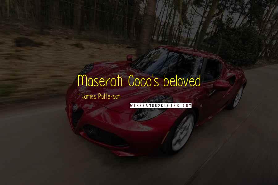 James Patterson Quotes: Maserati. Coco's beloved