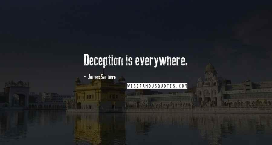 James Sanborn Quotes: Deception is everywhere.