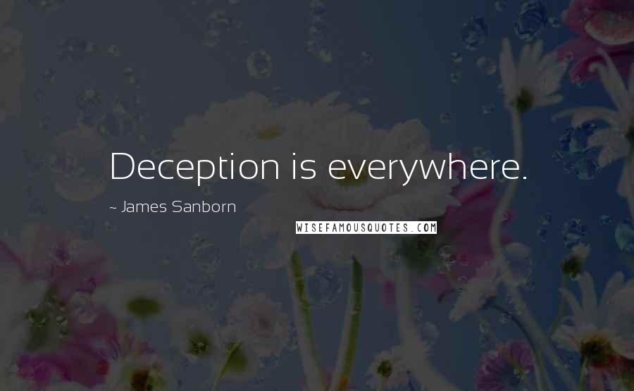 James Sanborn Quotes: Deception is everywhere.