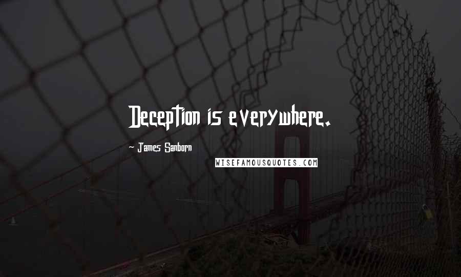 James Sanborn Quotes: Deception is everywhere.