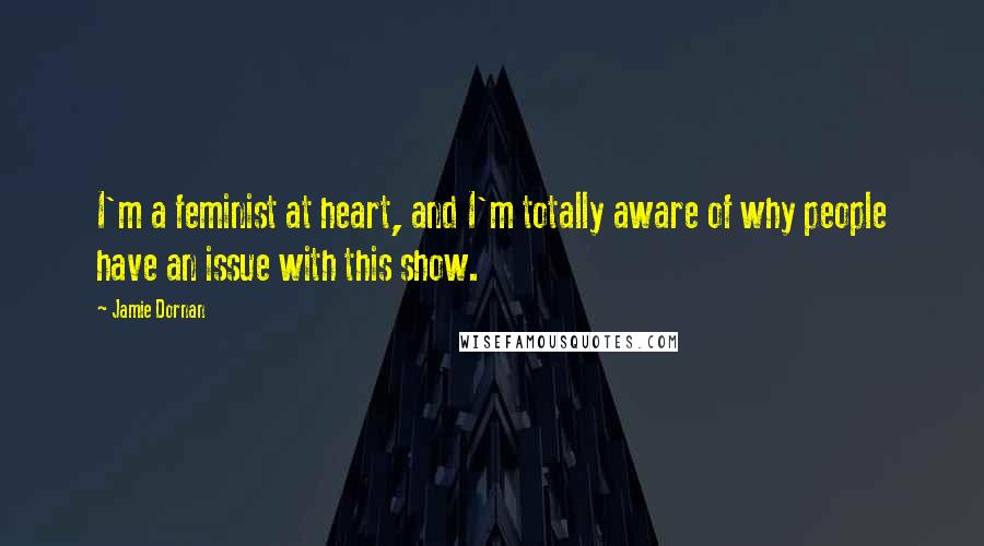 Jamie Dornan Quotes: I'm a feminist at heart, and I'm totally aware of why people have an issue with this show.