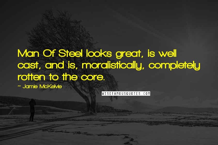 Jamie McKelvie Quotes: Man Of Steel looks great, is well cast, and is, moralistically, completely rotten to the core.