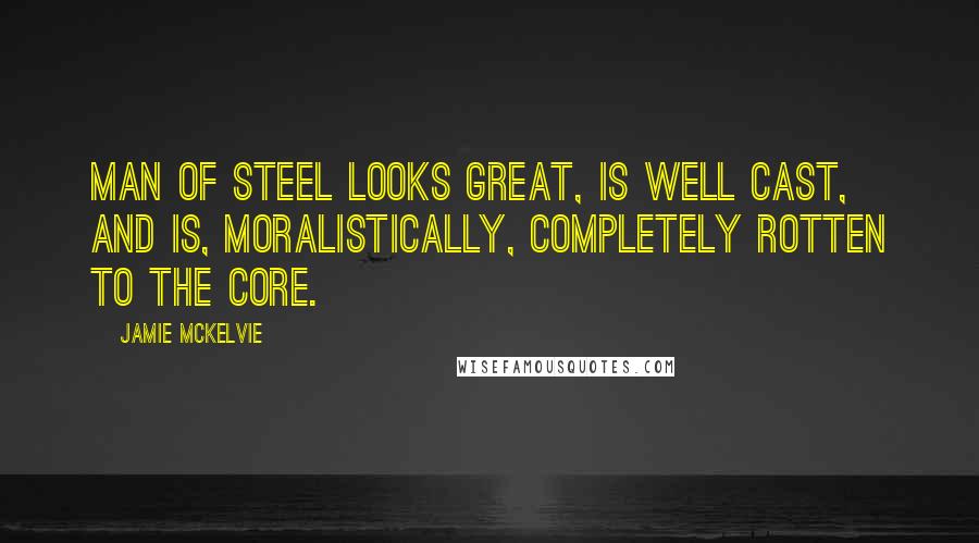 Jamie McKelvie Quotes: Man Of Steel looks great, is well cast, and is, moralistically, completely rotten to the core.