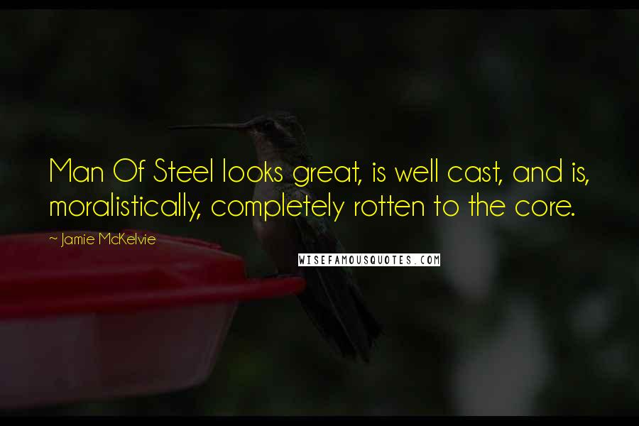 Jamie McKelvie Quotes: Man Of Steel looks great, is well cast, and is, moralistically, completely rotten to the core.