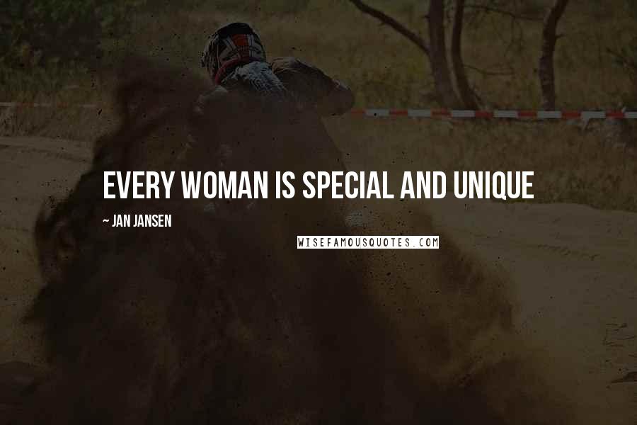 Jan Jansen Quotes: Every Woman is Special and Unique