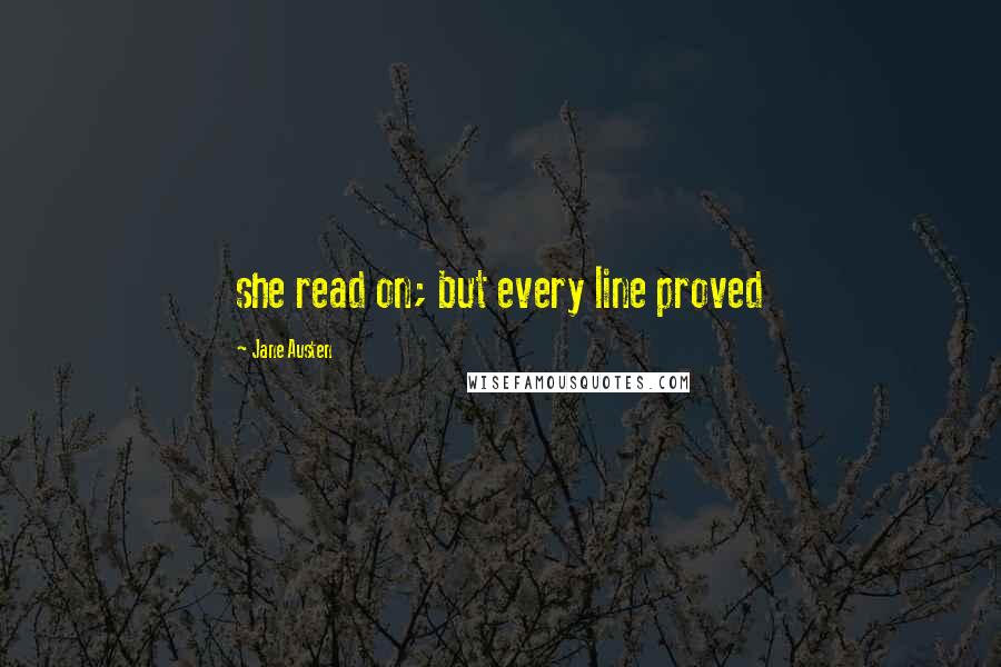 Jane Austen Quotes: she read on; but every line proved