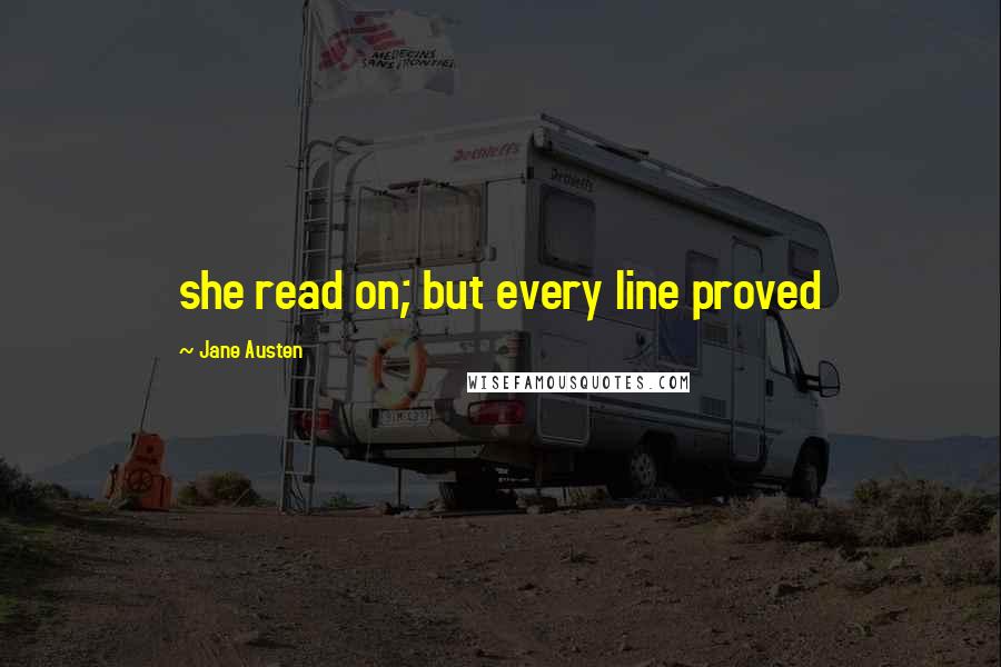 Jane Austen Quotes: she read on; but every line proved