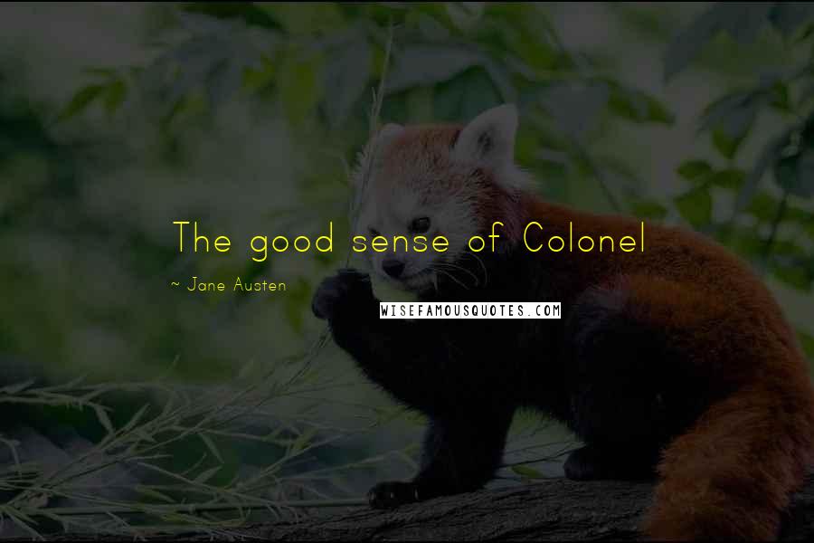 Jane Austen Quotes: The good sense of Colonel