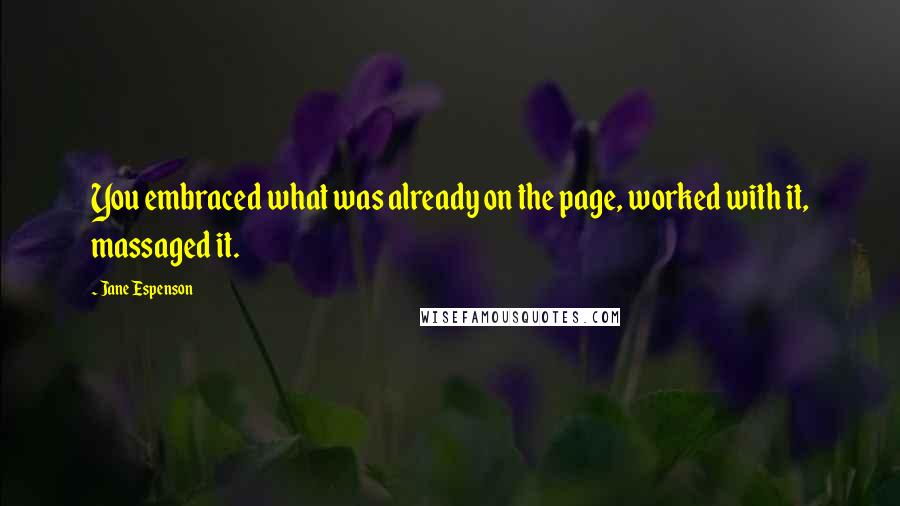 Jane Espenson Quotes: You embraced what was already on the page, worked with it, massaged it.