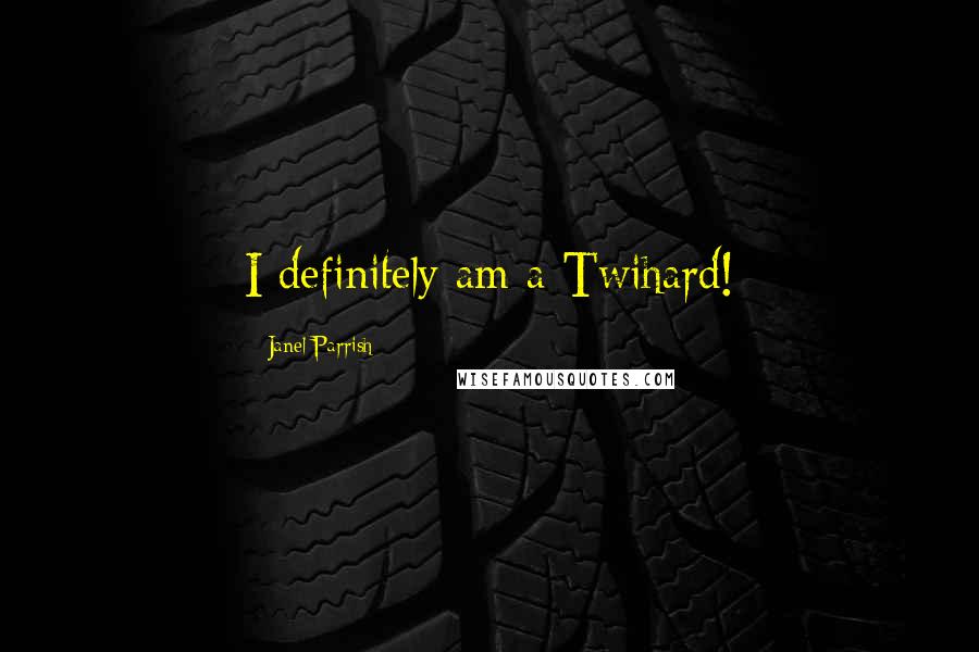 Janel Parrish Quotes: I definitely am a Twihard!