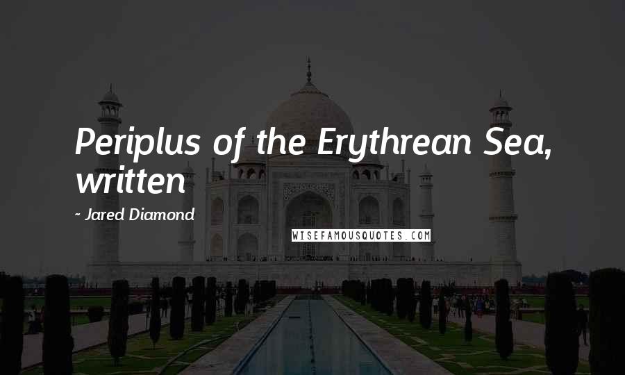Jared Diamond Quotes: Periplus of the Erythrean Sea, written