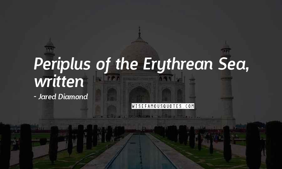 Jared Diamond Quotes: Periplus of the Erythrean Sea, written