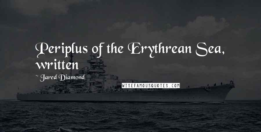 Jared Diamond Quotes: Periplus of the Erythrean Sea, written