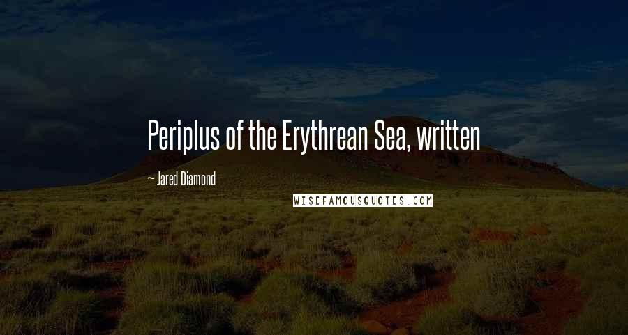 Jared Diamond Quotes: Periplus of the Erythrean Sea, written