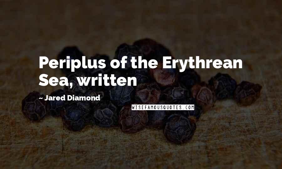 Jared Diamond Quotes: Periplus of the Erythrean Sea, written