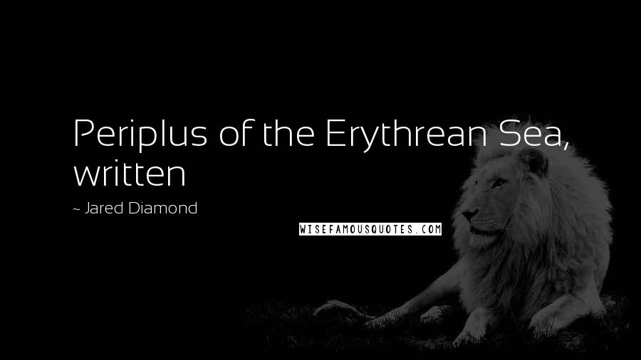 Jared Diamond Quotes: Periplus of the Erythrean Sea, written