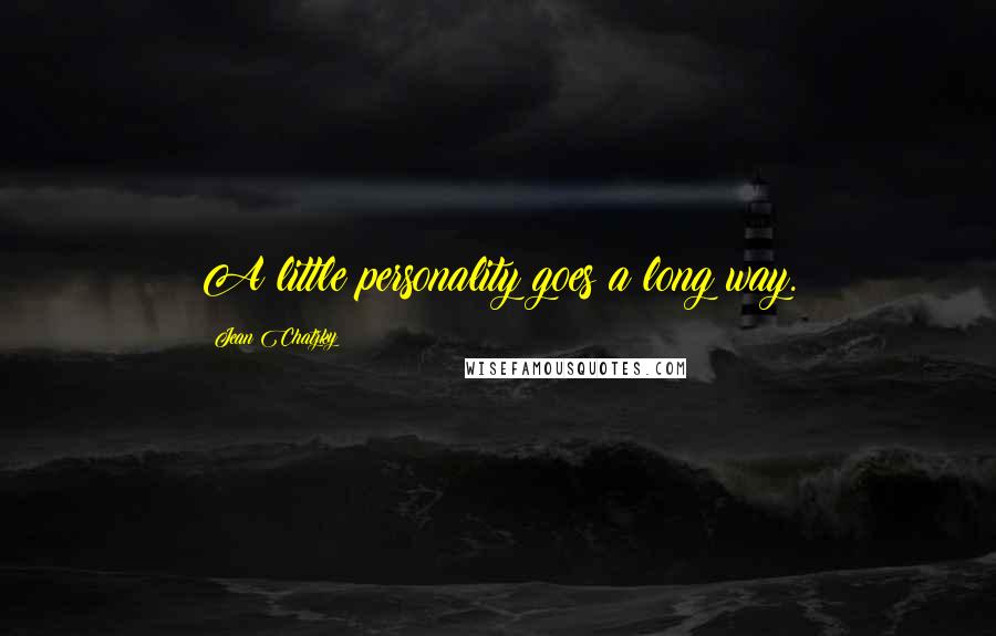 Jean Chatzky Quotes: A little personality goes a long way.