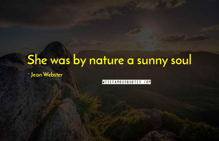 Jean Webster Quotes: She was by nature a sunny soul