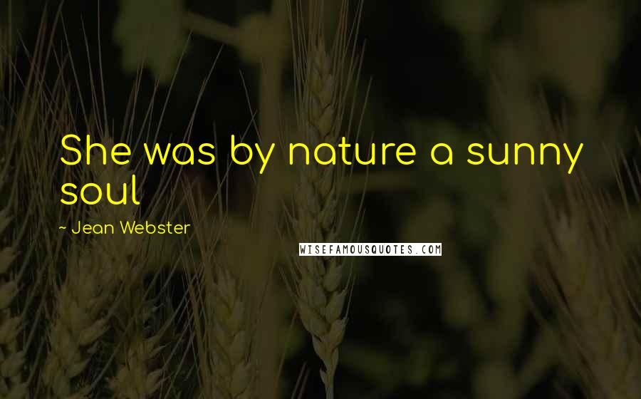 Jean Webster Quotes: She was by nature a sunny soul