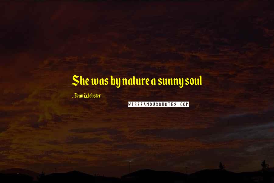 Jean Webster Quotes: She was by nature a sunny soul