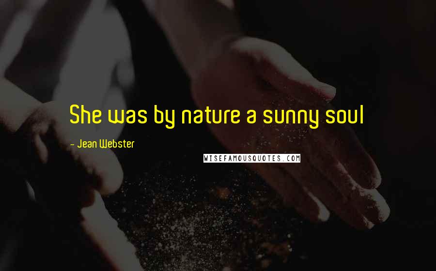 Jean Webster Quotes: She was by nature a sunny soul