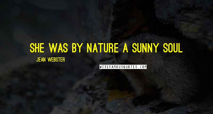 Jean Webster Quotes: She was by nature a sunny soul