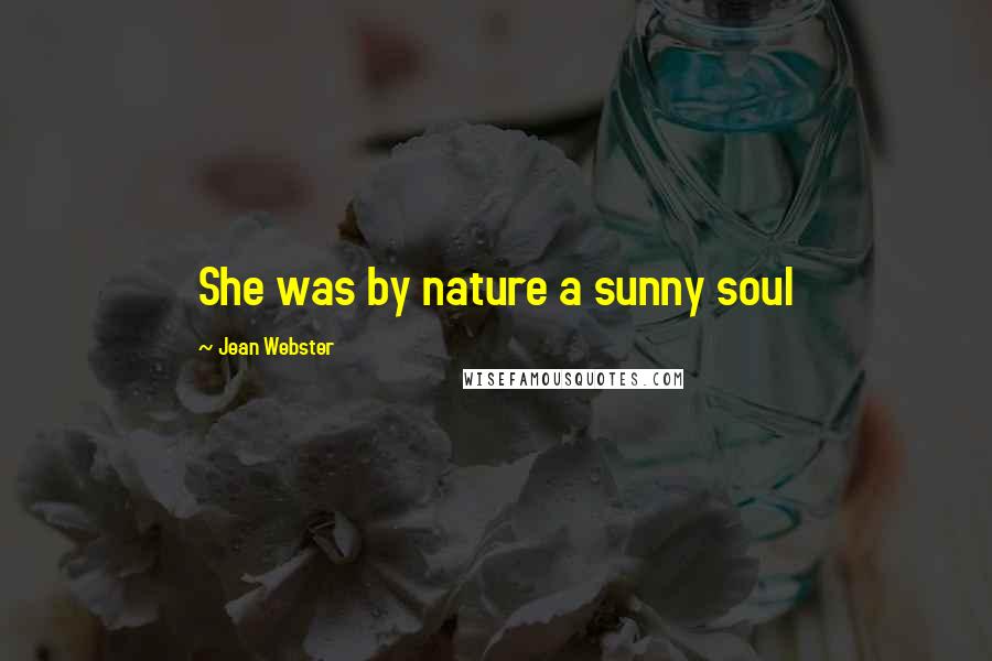 Jean Webster Quotes: She was by nature a sunny soul