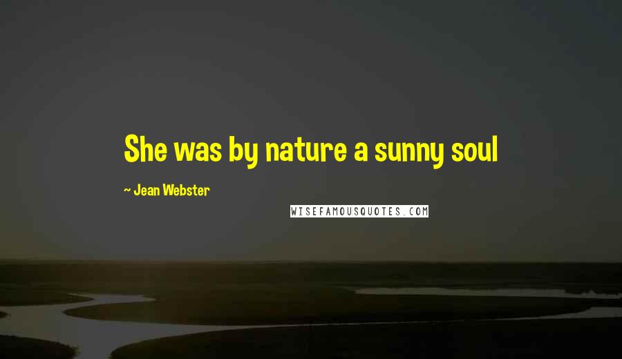 Jean Webster Quotes: She was by nature a sunny soul