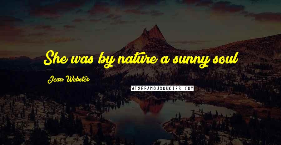 Jean Webster Quotes: She was by nature a sunny soul