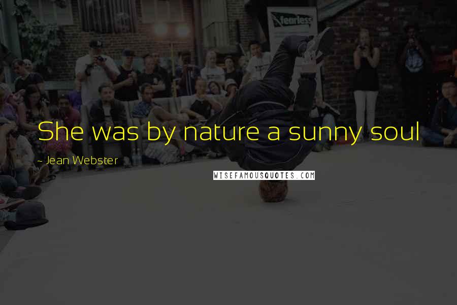 Jean Webster Quotes: She was by nature a sunny soul