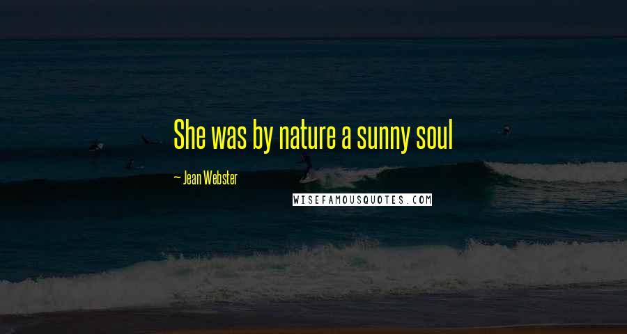 Jean Webster Quotes: She was by nature a sunny soul