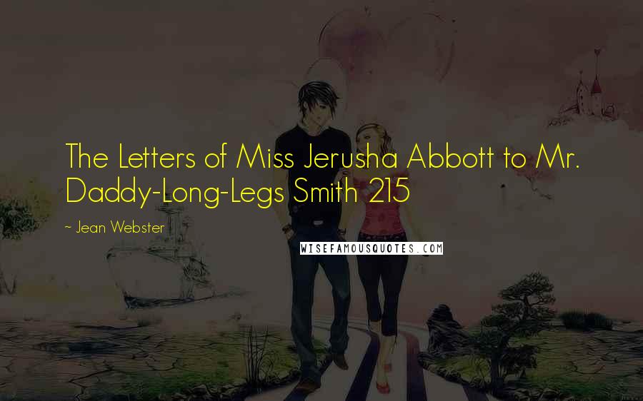 Jean Webster Quotes: The Letters of Miss Jerusha Abbott to Mr. Daddy-Long-Legs Smith 215