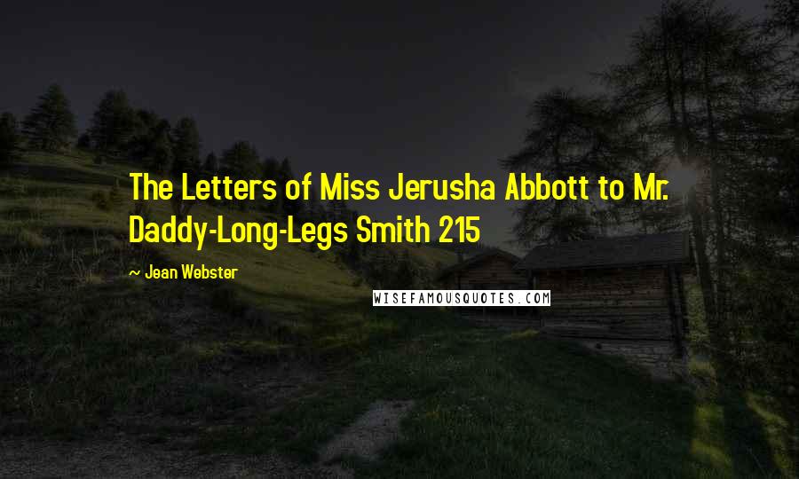 Jean Webster Quotes: The Letters of Miss Jerusha Abbott to Mr. Daddy-Long-Legs Smith 215