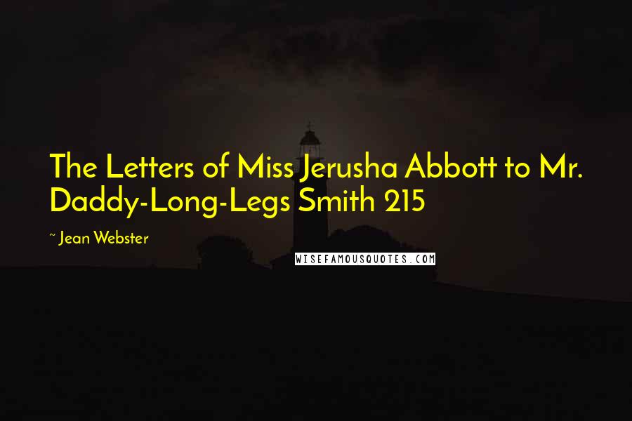 Jean Webster Quotes: The Letters of Miss Jerusha Abbott to Mr. Daddy-Long-Legs Smith 215