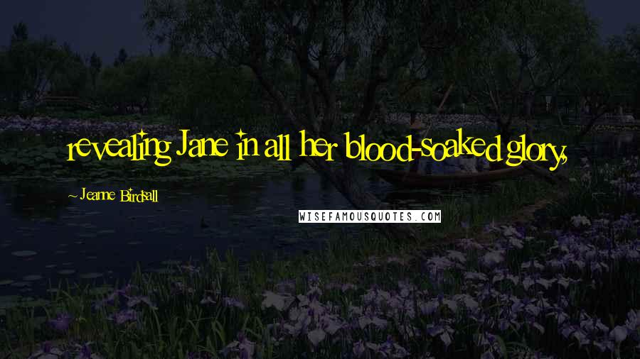 Jeanne Birdsall Quotes: revealing Jane in all her blood-soaked glory,
