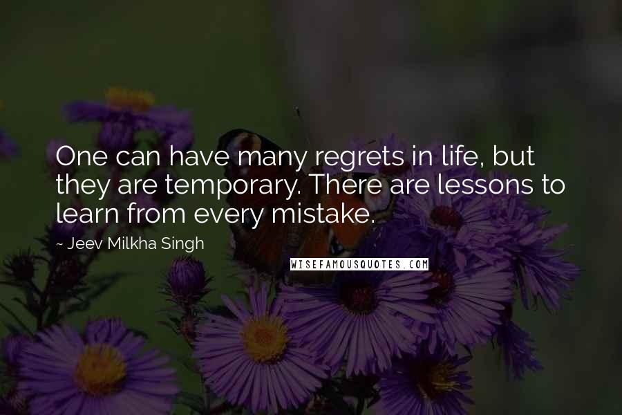 Jeev Milkha Singh Quotes: One can have many regrets in life, but they are temporary. There are lessons to learn from every mistake.