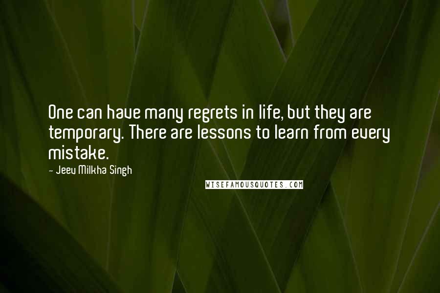 Jeev Milkha Singh Quotes: One can have many regrets in life, but they are temporary. There are lessons to learn from every mistake.