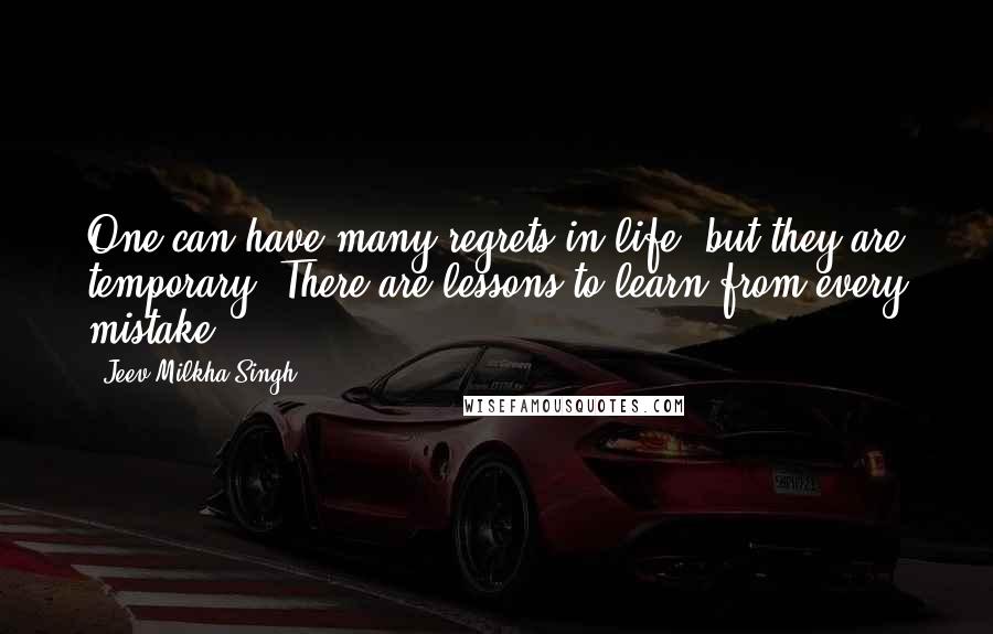 Jeev Milkha Singh Quotes: One can have many regrets in life, but they are temporary. There are lessons to learn from every mistake.