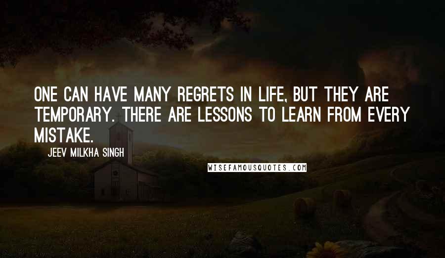 Jeev Milkha Singh Quotes: One can have many regrets in life, but they are temporary. There are lessons to learn from every mistake.