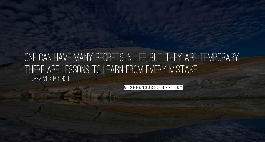 Jeev Milkha Singh Quotes: One can have many regrets in life, but they are temporary. There are lessons to learn from every mistake.